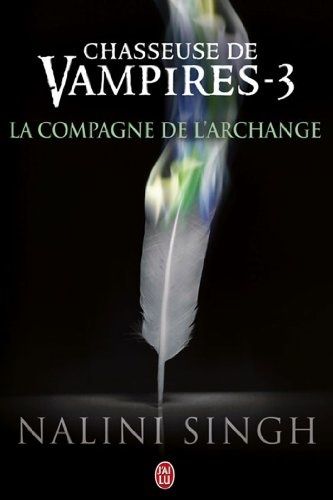 Chasseuse de Vampires, Par Nalini Singh