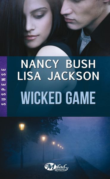 Wicked Game, Par Nancy Bush et Lisa Jackson