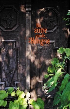 "Un autre guide de la Hongrie" l'introduction parfaite à la littérature hongroise