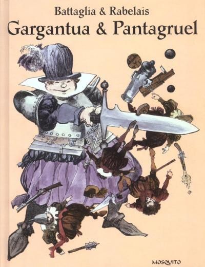 Gargantua et Pantagruel de Rabelais et Dino Battaglia chez Mosquito.