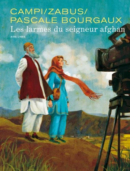 Les larmes du Seigneur afghan de Campi, Zabus et Pascale Bourgaux chez Dupuis.