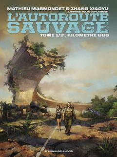 L'autoroute sauvage – Kilomètre 666 de Mathieu Masmondet et Zhang Xiaoyu chez les Humanoïdes Associés.
