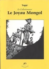 Les bonnes lectures d'Oncle Fumetti...Le joyau mongol de Sergio Toppi chez Mosquito.