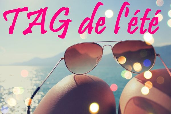 Le Tag de l'été !