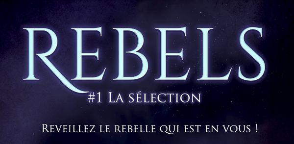 Rebels : toutes les infos sur le roman + pré-commande !