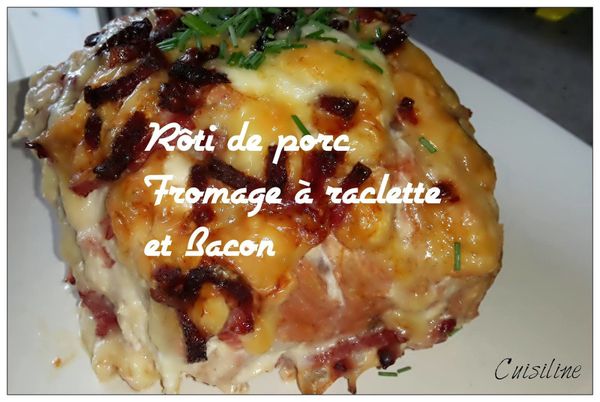 Roti de Porc Fromage à raclette et Bacon