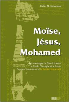 Extrait en vidéo, de Moïse, Jésus et Mohamed.