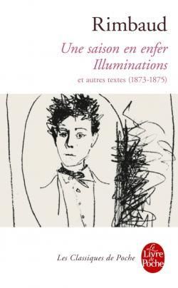 Une saison en enfer - Illuminations - et autres textes (1873-1875), Rimbaud