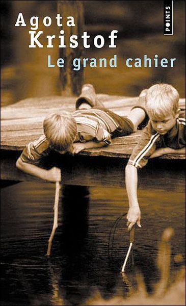 Le grand cahier, Agota Kristof