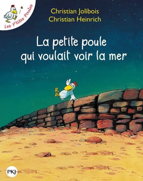 La petite poule qui voulait voir la mer, Christian Jolibois & Christian Heinrich