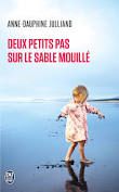 Deux petits pas sur le sable mouillé, Anne-Dauphine Julliand