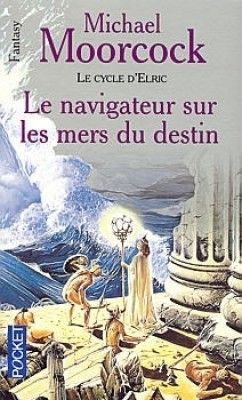 LE NAVIGATEUR SUR LES MERS DU DESTIN - Croisière mouvementée avec Michaël Moorcock