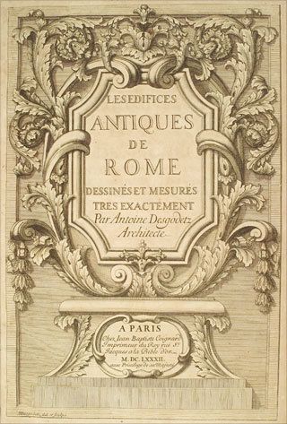 Antoine Desgodets architecte du Roi (1653-1728)