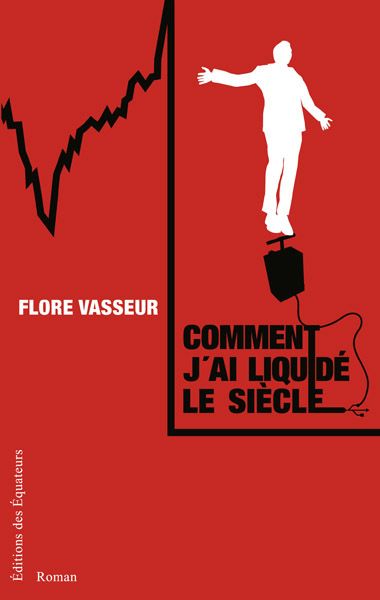 Comment j'ai liquidé le siècle: un coup de latte dans les bourses des traders