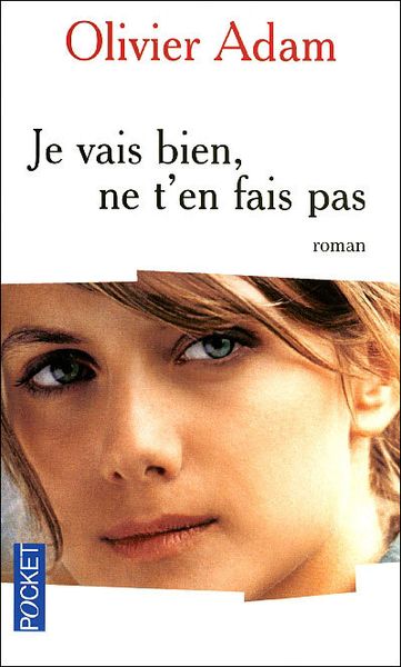 Je vais bien, ne t'en fais pas