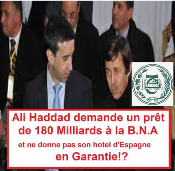 Ali Haddad et le prêt de 180 Milliards à la B.N.A ...