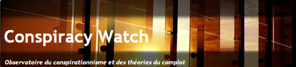 CONSPIRATY WATCH : Observatoire du conspirationnisme et des théories du complot