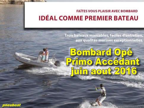 Bombard OpéRATION Primo Accédant juin aout 2016