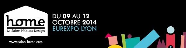 Salon HOME Lyon Eurexpo du 9 au 12 octobre 2014