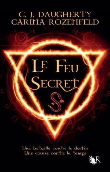 Le Feu Secret Tome 1 de Carina Rozenfeld et C.J. Daugherty