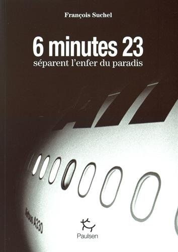 6 minutes 23 séparent l'enfer du paradis de François Suchel