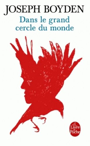 Dans le grand cercle du monde de Joseph Boyden