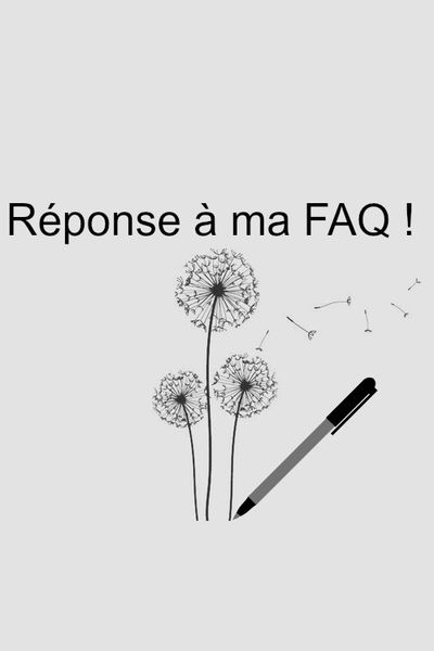 Réponse à ma FAQ !
