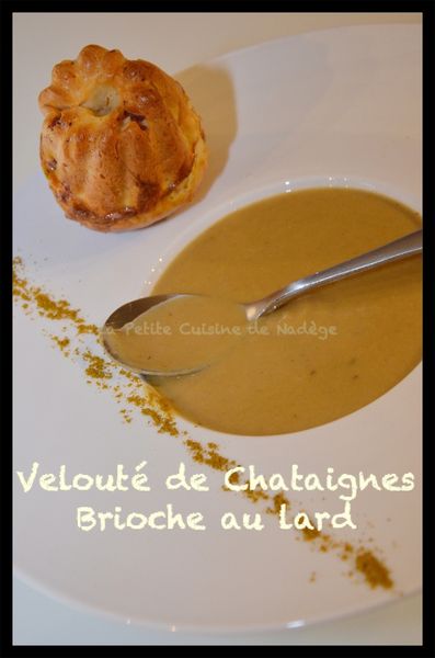 Velouté de chataignes accompagné d'une brioche au lard