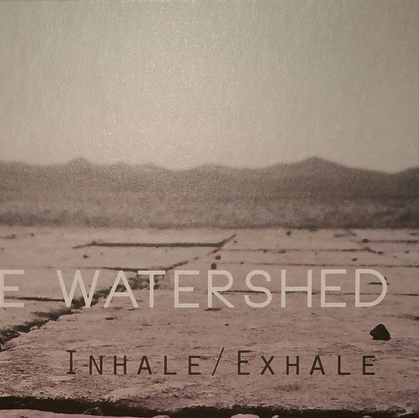 THE WATERSHED : « Inhale / exhale »
