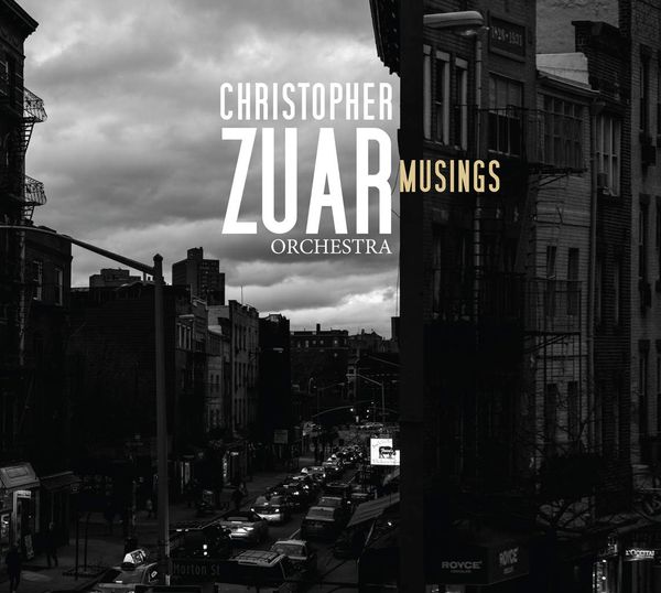 CHRISTOPHER ZUAR ORCHESTRA « Musings »