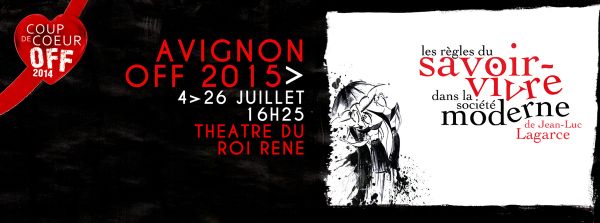 Les Règles du Savoir-Vivre dans la Société Moderne - AVIGNON OFF 2015 THEATRE DU ROI RENE - DU 4 AU 26 JUILLET 2015 - 16H25