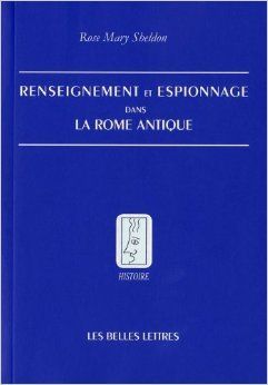 Zoom sur l'ouvrage de référence Renseignement et espionnage dans la Rome Antique, de Rose Mary Sheldon