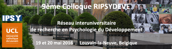 9ème Colloque Ripsydeve - Louvain 19 et 20 mai 2016