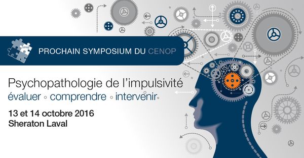 Symposium international - Psychopathologie de l'impulsivité - Cenop - 13-14 oct 2016