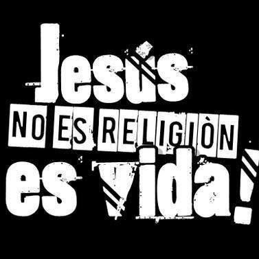 IMAGEN MOSTRANDO LA PALABRA: JESUS NO ES RELIGION,ES VIDA