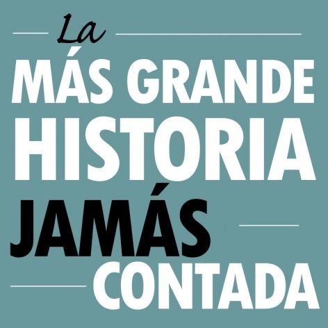IMAGEN QUE MUESTRA LAS PALABRAS POR ESCRITO QUE DICEN: LA MAS GRANDENHISTORIA JAMAS CONTADA.