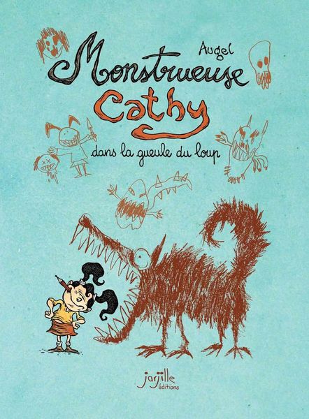 Nouveautés 2015 : Monstrueuse Cathy (dans la gueule du loup) - William Augel