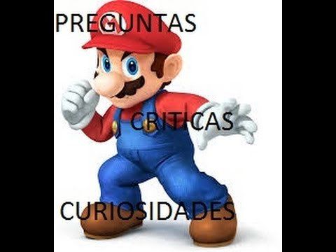 IMAGEN QUE MUESTRA AL PERSONAJE DE DIBUJOS ANIMADOS,PELICULAS Y VIDEOS JUEGOS DE MARIO BROS CON LAS PALABRAS PREGUNTAS CRITICAS Y CURIOSIDADES