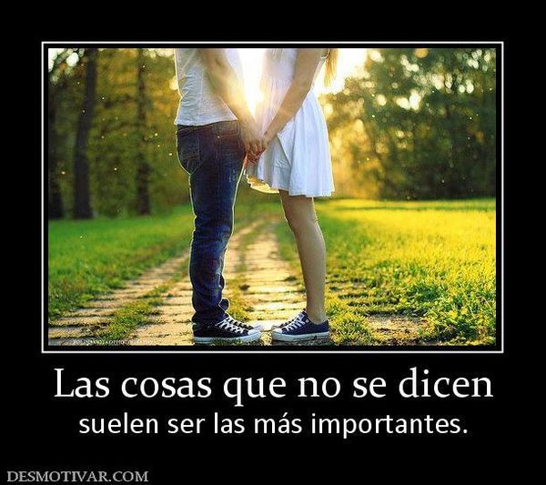 IMAGEN MOSTRANDO PALABRAS DICIENDO QUE LAS COSAS QUE NO SE DICEN,SON LAS MAS IMPORTANTES