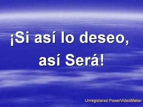 IMAGEN DONDE SE MUESTRA POR ESCRITO LAS PALABRAS: ¡Si asi lo deseo,asi Sera!.ENTRE OTRAS COSAS MAS.