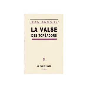 La valse des toréadors de Jean Anouilh
