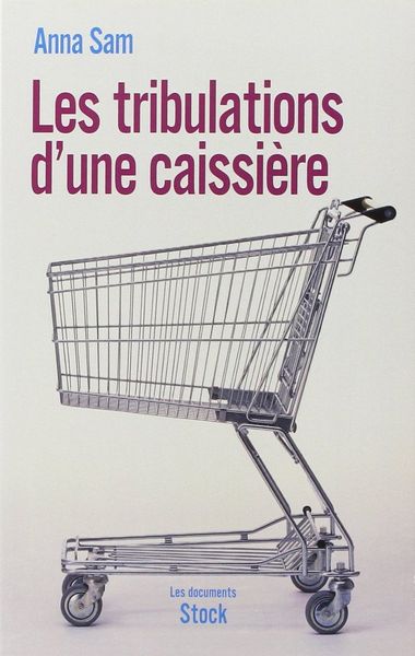 Les tribulations d'une caissière d'Anna Sam