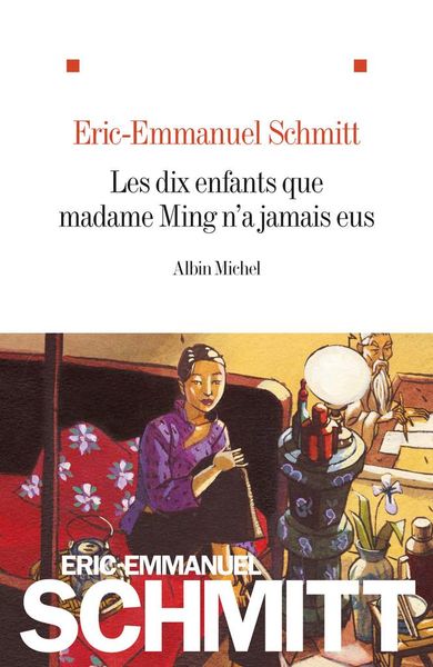 Les dix enfants que madame Ming n'a jamais eus d'Eric-Emmanuel Schmitt