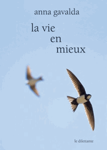 La vie en mieux d'Anna Gavalda