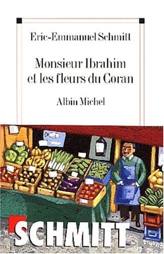 Monsieur Ibrahim et les fleurs du Coran d'Eric-Emmanuel Schmitt