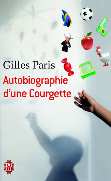 Autobiographie d'une courgette de Gilles Paris