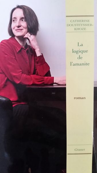 La logique de l'amanite - Catherine Dousteyssier-Khoze