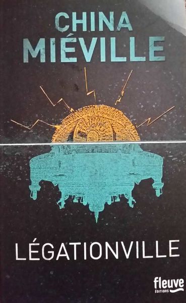 Légationville - China Miéville