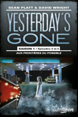 Yesterday's Gone Saison 1 Episodes 3 et 4 - Sean Platt & David Wright