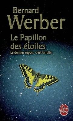 Chronique 11: le papillon des étoiles de Bernard Werber